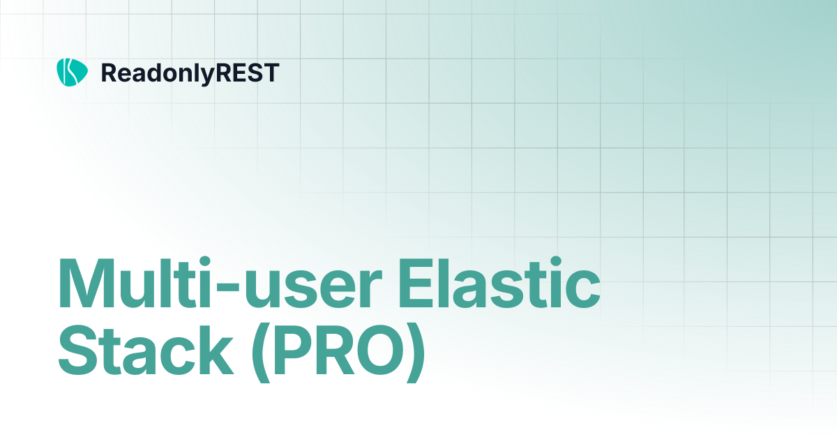 Multi-user Elastic Stack (PRO) | ReadonlyREST